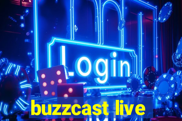 buzzcast live